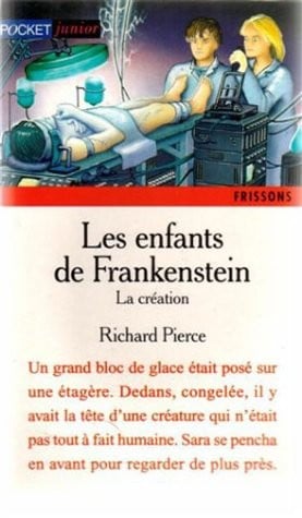 Les enfants de frankenstein : la creation
