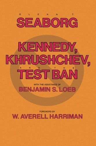 Kennedy, Khrushchev and the Test Ban