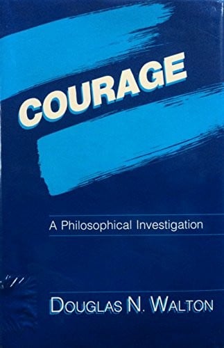 Courage, a philosophical investigation