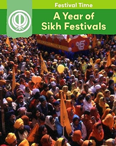 A Year of Sikh Festivals (Festival Time)