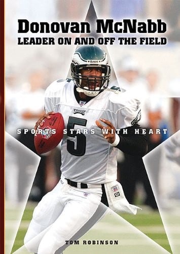 Donovan Mcnabb: Leader on and Off the Field (Sports Stars With Heart) (Sports Stars with Heart (Paperback))