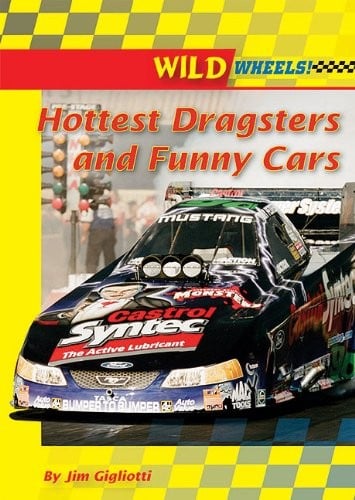 Hottest Dragsters and Funny Cars (Wild Wheels!)
