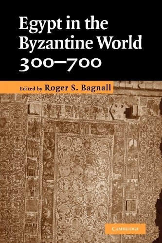 Egypt in the Byzantine World, 300-700