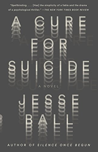 A Cure for Suicide: A Novel (Vintage Contemporaries)
