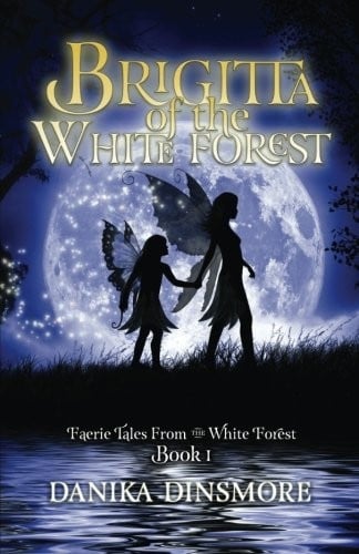 Brigitta of the White Forest: Faerie Tales from the White Forest Book One (Volume 1)