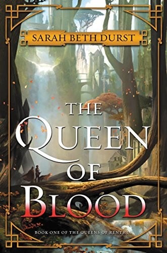 The Queen of Blood: Book One of The Queens of Renthia