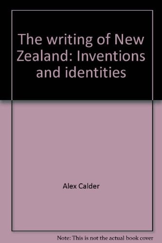The writing of New Zealand: Inventions and identities
