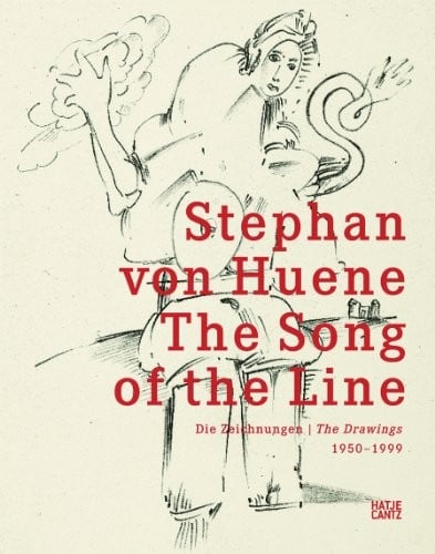Stephan von Huene: The Song of the Line: The Drawings 1950-1999