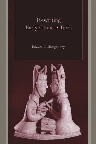 Rewriting Early Chinese Texts (SUNY series in Chinese Philosophy and Culture)