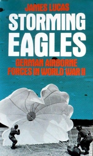 Storming Eagles: German Paratroopers in World War Two