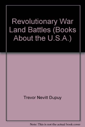 The Military History of Revolutionary War Land Battles