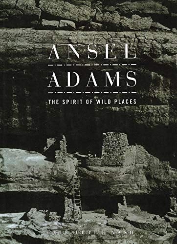 Ansel Adams: The Spirit of Wild Places (American Artists)