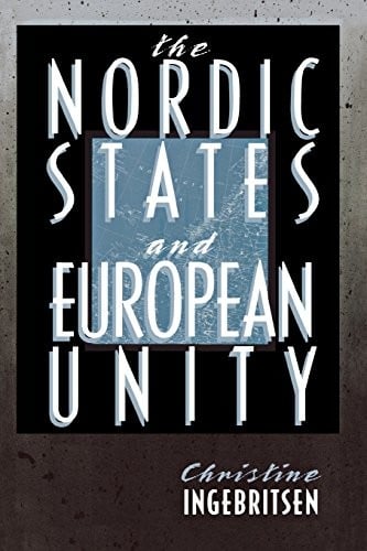 The Nordic States and European Unity (Cornell Studies in Political Economy)