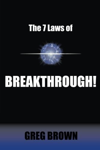 The 7 Laws of Breakthrough: Participate in the Process to Achieve Your Destiny