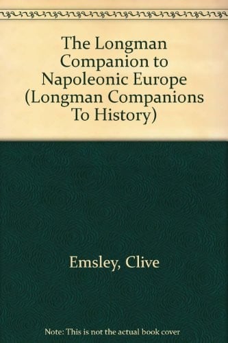 The Longman companion to Napoleonic Europe