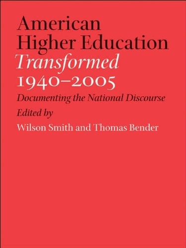 American Higher Education Transformed, 1940--2005: Documenting the National Discourse