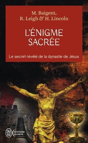 L'Enigme sacree/Le secret revele de la dynastie de Jesus