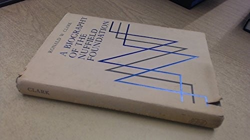 A biography of the Nuffield Foundation