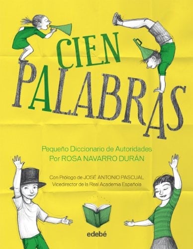 Cien palabras : pequeño diccionario de autoridades (Spanish Edition)