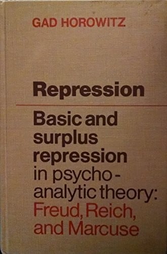 Repression. Basic and surplus repression in psychoanalytic theory