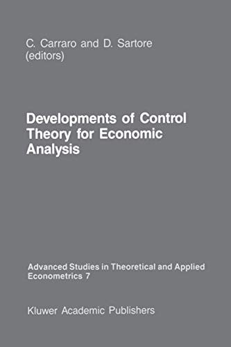 Developments of Control Theory for Economic Analysis (Advanced Studies in Theoretical and Applied Econometrics) (Volume 7)