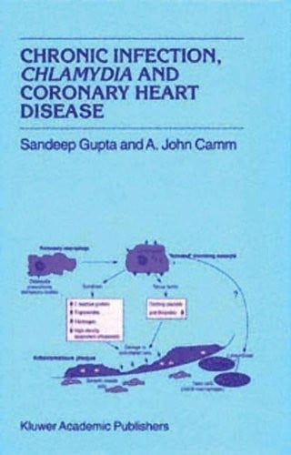Chronic Infection, Chlamydia and Coronary Heart Disease: Proceedings of the NATO Advanced Study Institute, Les Houches, France, March 17-27, 1998 (Developments in Cardiovascular Medicine Book 218)