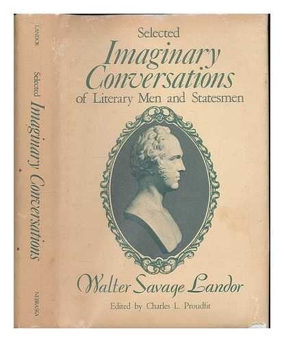Selected Imaginary Conversations of Literary Men and Statesmen