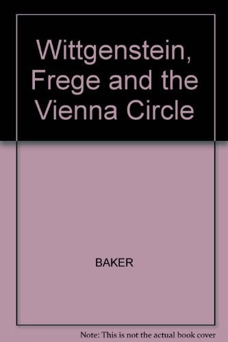 Wittgenstein, Frege, and the Vienna circle