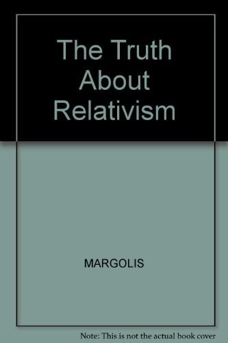 The Truth About Relativism