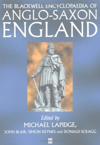 The Blackwell encyclopaedia of Anglo-Saxon England