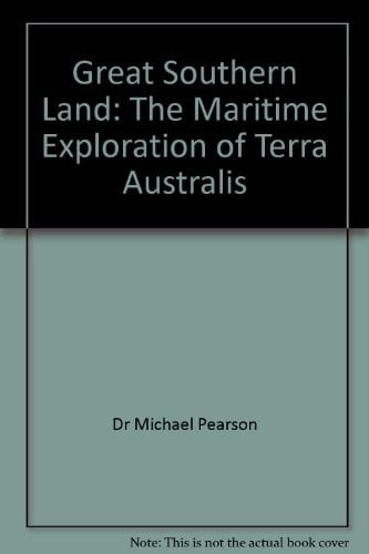Great Southern Land: The Maritime Exploration of Terra Australis