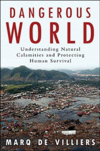 Dangerous World: Natural Disasters Manmade Catastrophes And Futr Of Humn Survival