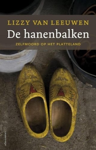De hanenbalken: zelfmoord op het platteland (Dutch Edition)