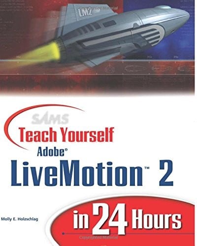 Sams Teach Yourself Adobe LiveMotion 2 in 24 Hours