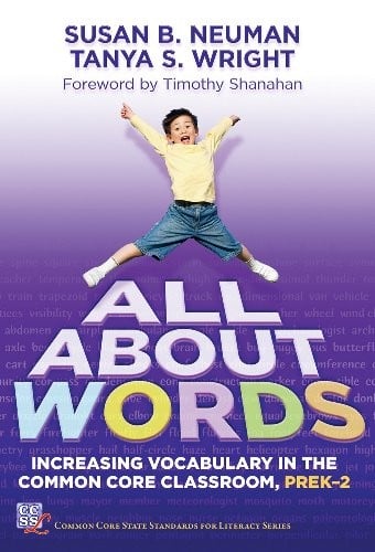 All About Words: Increasing Vocabulary in the Common Core Classroom, Pre K-2 (Common Core State Standards in Literacy Series)