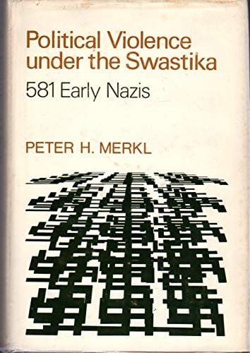 Political Violence Under the Swastika: 581 Early Nazis