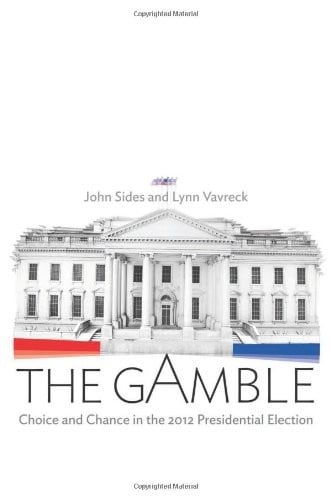 The Gamble: Choice and Chance in the 2012 Presidential Election