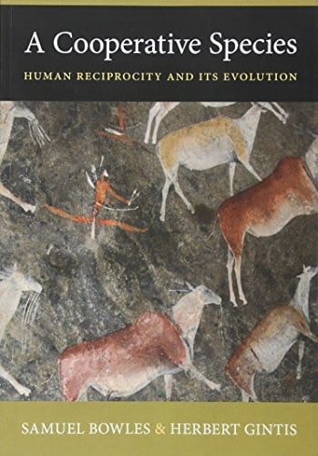A Cooperative Species: Human Reciprocity and Its Evolution