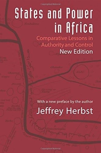 States and Power in Africa: Comparative Lessons in Authority and Control - Second Edition (Princeton Studies in International History and Politics)