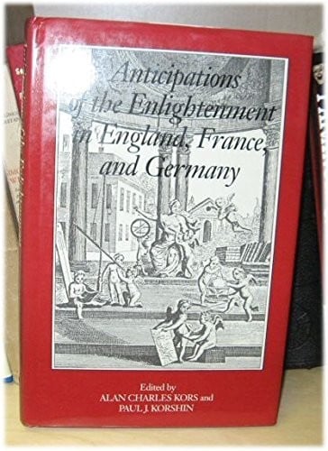 Anticipations of the Enlightenment in England, France, and Germany