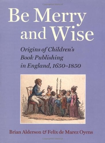 Be Merry and Wise: Children's Books in Britain Before 1850