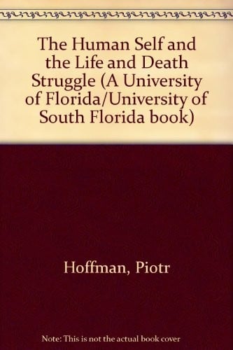 The human self and the life and death struggle