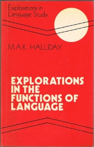 Explorations in the functions of language