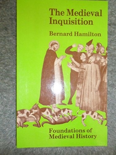The medieval Inquisition (Foundations of medieval history)