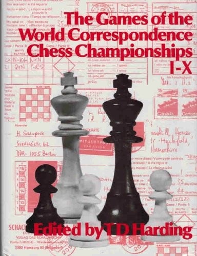 Games of World Correspondence Chess Championships 1-X (Batsford Chess Book)