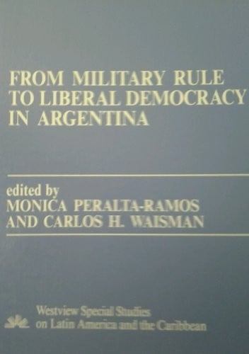 From military rule to liberal democracy in Argentina