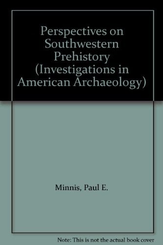 Perspectives On Southwestern Prehistory (Investigations in American Archaeology)