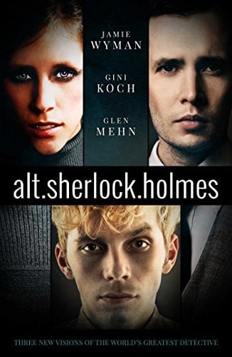 alt. Sherlock Holmes: New Visions of the Great Detective
