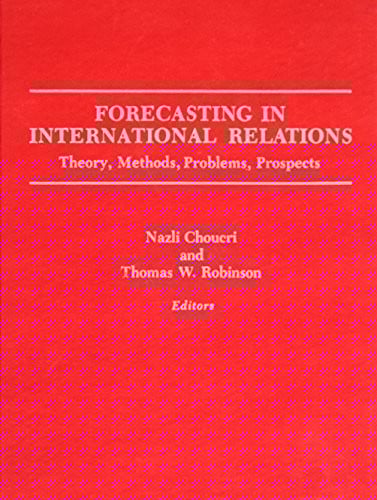 Forecasting in international relations: Theory, methods, problems, prospects