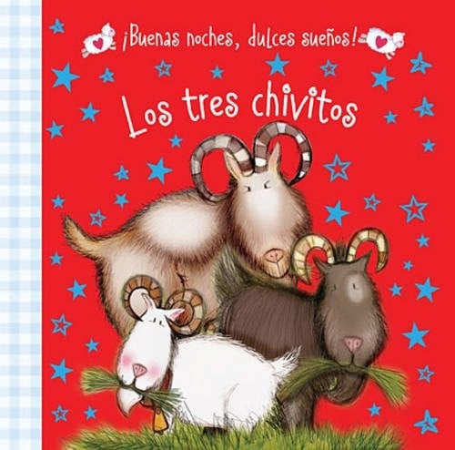 Buenas Noches, Dulces Suenos! Los Tres Chivitos (Good Night, Sweet Dreams!) (Spanish Edition)